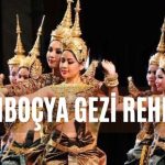 Kamboçya Gezilecek Yerler