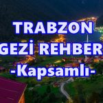 Trabzon Gezi Rehberi