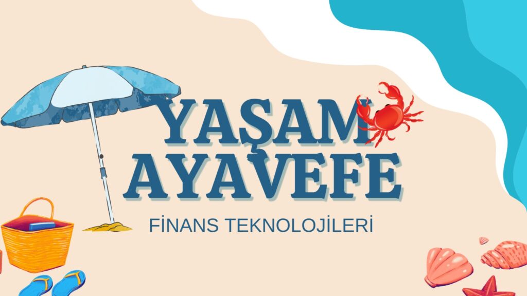 Yaşam Ayavefe Finansal Teknoloji