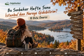 Bu Sonbahar Hafta Sonu İstanbul’dan Nereye Gidebilirim?